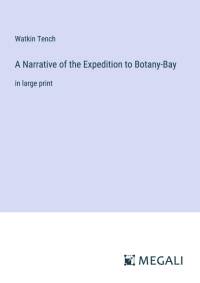A Narrative of the Expedition to Botany-Bay av Watkin Tench