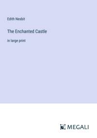 The Enchanted Castle av Edith Nesbit