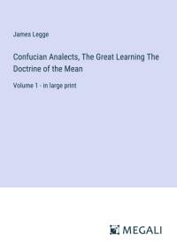 Confucian Analects, The Great Learning The Doctrine of the Mean av James Legge