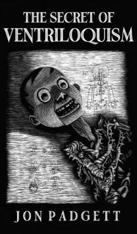 The Secret of Ventriloquism: Expanded Edition av Jon Padgett