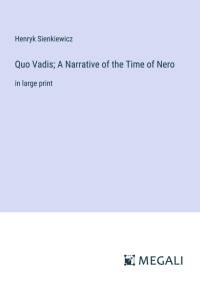 Quo Vadis; A Narrative of the Time of Nero av Henryk Sienkiewicz