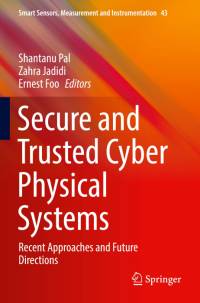 Secure and Trusted Cyber Physical Systems av Shantanu Pal