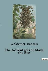 The Adventures of Maya the Bee av Waldemar Bonsels