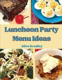 Luncheon Party Menu Ideas av A. Bradley