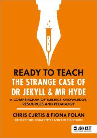 Ready to Teach: The Strange Case of Dr Jekyll & Mr Hyde av Chris Curtis