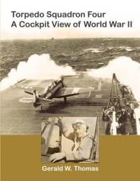 Torpedo Squadron Four - A Cockpit View of World War II av David Thomas