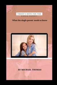 There's Hope for the Single Parent av Michael Thomas