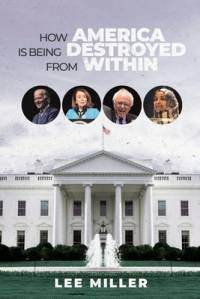 How America is Being Destroyed from Within av Lee Miller