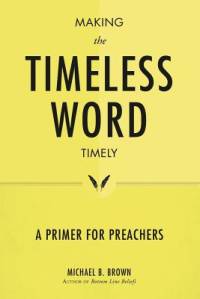 Making the Timeless Word Timely av Michael B Brown