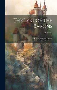 The Last of the Barons; Volume 2 av Edward Bulwer-Lytton