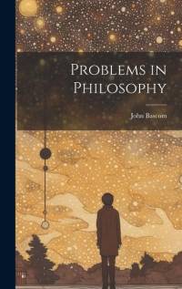 Problems in Philosophy av John Bascom