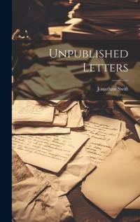 Unpublished Letters av Jonathan Swift