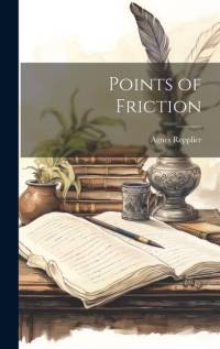 Points of Friction av Agnes Repplier