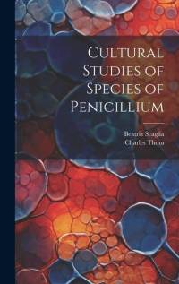 Cultural Studies of Species of Penicillium av Charles Thom