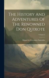 The History And Adventures Of The Renowned Don Quixote; Volume 2 av Miguel de Cervantes Saavedra