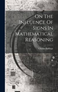 On The Influence Of Signs In Mathematical Reasoning av Charles Babbage