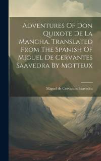 Adventures Of Don Quixote De La Mancha. Translated From The Spanish Of Miguel De Cervantes Saavedra By Motteux av Miguel de Cervantes Saavedra