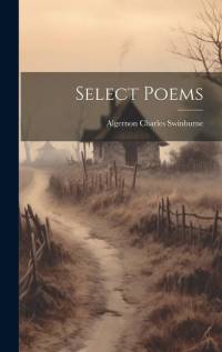 Select Poems av Algernon Charles Swinburne