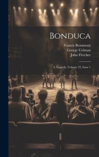 Bonduca: A Tragedy, Volume 33, issue 1 av Francis Beaumont