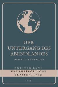 Spengler, O: Untergang des Abendlandes - Zweiter Band av Oswald Spengler