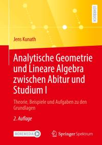 Analytische Geometrie und Lineare Algebra zwischen Abitur und Studium I av Jens Kunath