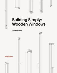 Building Simply: Wooden Windows av Judith Resch