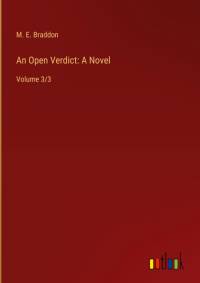 An Open Verdict: A Novel av M. E. Braddon
