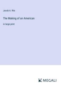 The Making of an American av Jacob A. Riis