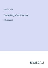 The Making of an American av Jacob A. Riis