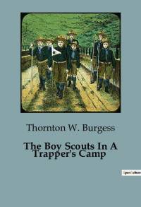 The Boy Scouts In A Trapper's Camp av Thornton W. Burgess