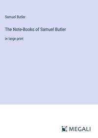 The Note-Books of Samuel Butler av Samuel Butler