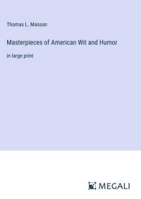 Masterpieces of American Wit and Humor av Thomas L. Masson