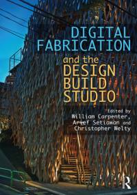 Digital Fabrication and the Design Build Studio av William Carpenter