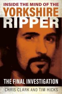 Inside the Mind of the Yorkshire Ripper av Chris Clark