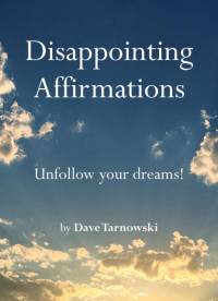 Disappointing Affirmations av Dave Tarnowski