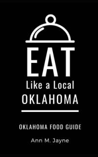 Eat Like a Local- Oklahoma av Greater Than a Tourist