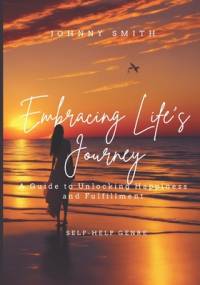 Embracing Life's Journey av Johnny Smith