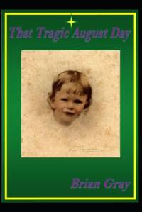 That Tragic August Day av Brian Gray