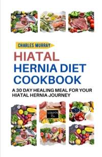 Hiatal Hernia Diet Cookbook av Charles Murray