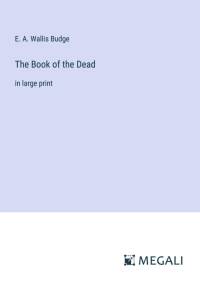 The Book of the Dead av E. A. Wallis Budge