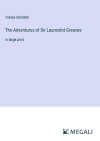 The Adventures of Sir Launcelot Greaves av Tobias Smollett