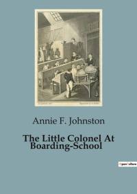 The Little Colonel At Boarding-School av Annie F. Johnston