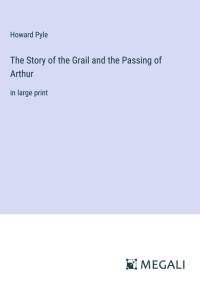 The Story of the Grail and the Passing of Arthur av Howard Pyle
