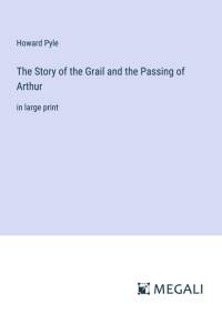 The Story of the Grail and the Passing of Arthur av Howard Pyle