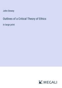 Outlines of a Critical Theory of Ethics av John Dewey