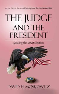 The Judge and the President av David H Moskowitz