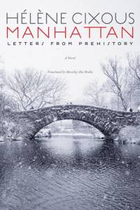 Manhattan: Letters from Prehistory av Helene Cixous