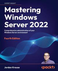 Mastering Windows Server 2022 - Fourth Edition av Jordan Krause