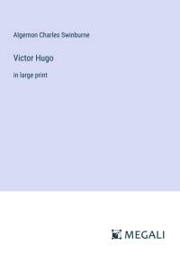 Victor Hugo av Algernon Charles Swinburne
