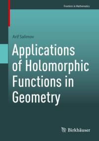 Applications of Holomorphic Functions in Geometry av Arif Salimov
